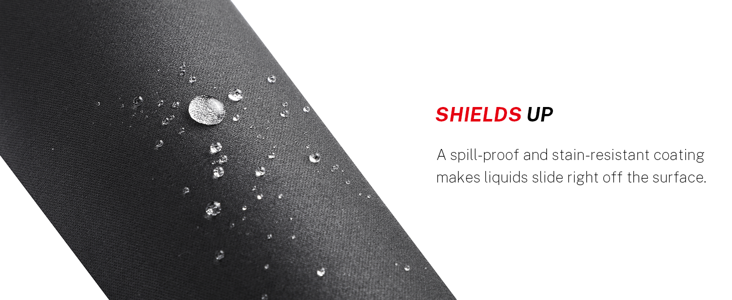 A spill-proof and stain-resistant coating makes liquids slide right off the surface.